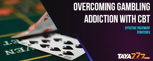 Overcoming Gambling Addiction with CBT: Effective Treatment Strategies